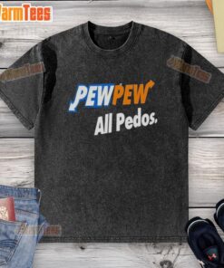 Good Pew Pew All Pedos Washed T-Shirt design featuring bold text on a casual tee, perfect for statement fashion.
