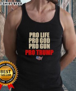 Good Pro Life Pro God Pro Grun Pro Trump tank top featuring bold text design, perfect for expressing strong beliefs.
