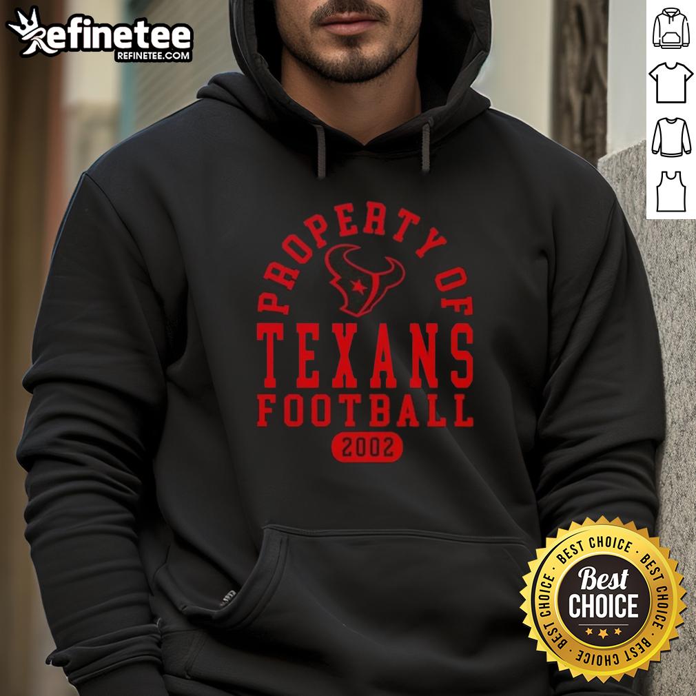 good-property-of-houston-texans-football-since-2002-hoodie Good Property of Houston Texans Football Since 2002 hoodie in team colors, perfect for fans and game day wear.