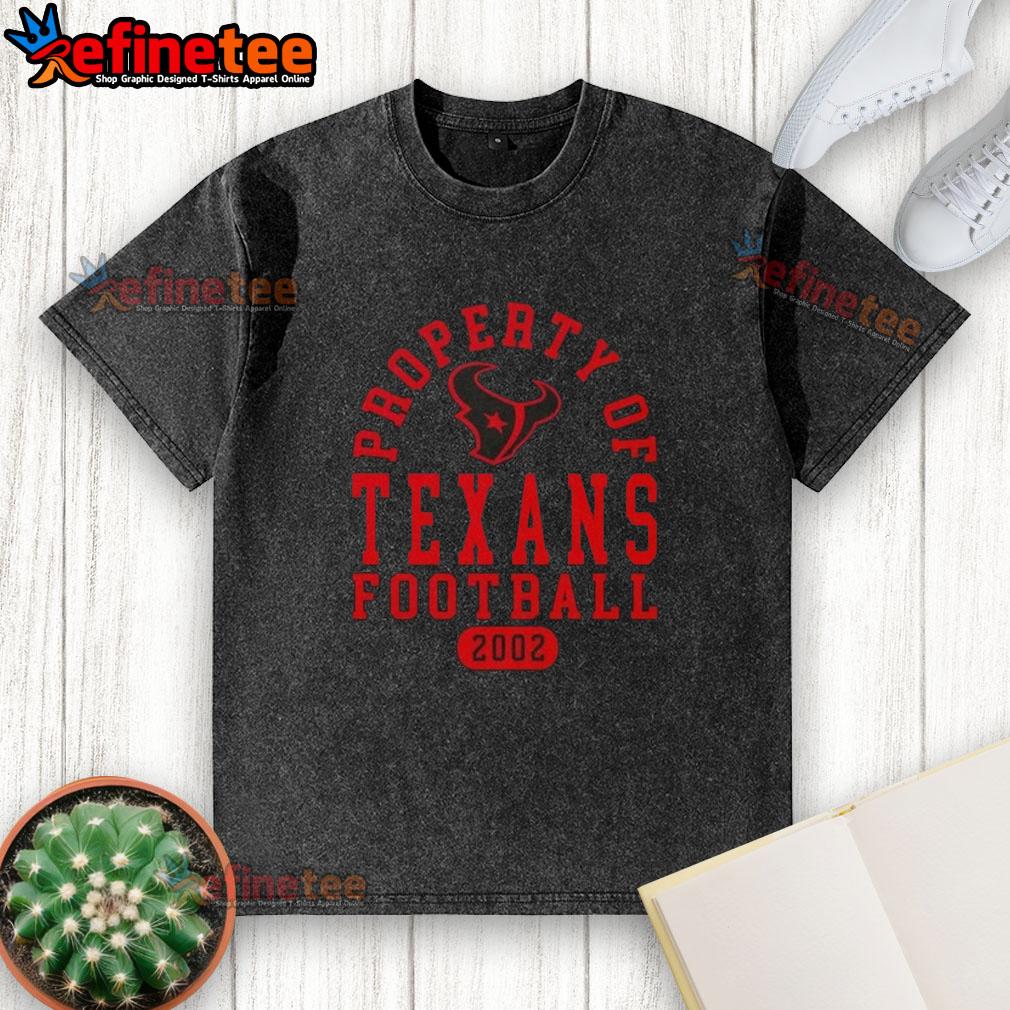 good-property-of-houston-texans-football-since-2002-washed-t-shirt Houston Texans football washed t-shirt, showcasing team pride since 2002, perfect for fans and casual wear.