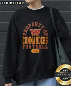Cozy sweatshirt featuring the Good Property of Washington Commanders Football since 1932, perfect for fans.