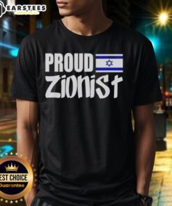 Good Proud Zionist Israel T-Shirt featuring bold text and the Israeli flag, perfect for expressing support for Israel.
