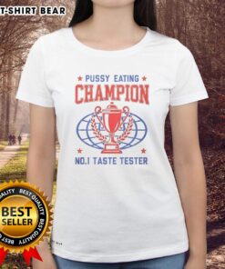 Good Pussy Eating Champion No. 1 Taste Tester Ladies Tee showcasing a fun and bold graphic design for playful apparel.