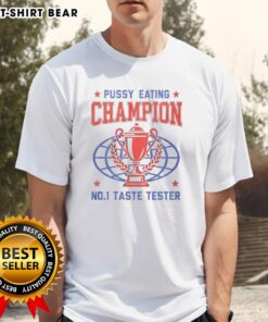 Good Pussy Eating Champion No 1 Taste Tester T-Shirt featuring humorous graphic design for food lovers and fun apparel.