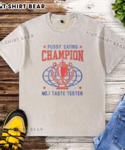 Good Pussy Eating Champion No. 1 Taste Tester washed t-shirt showcasing fun design for food lovers and humor enthusiasts.
