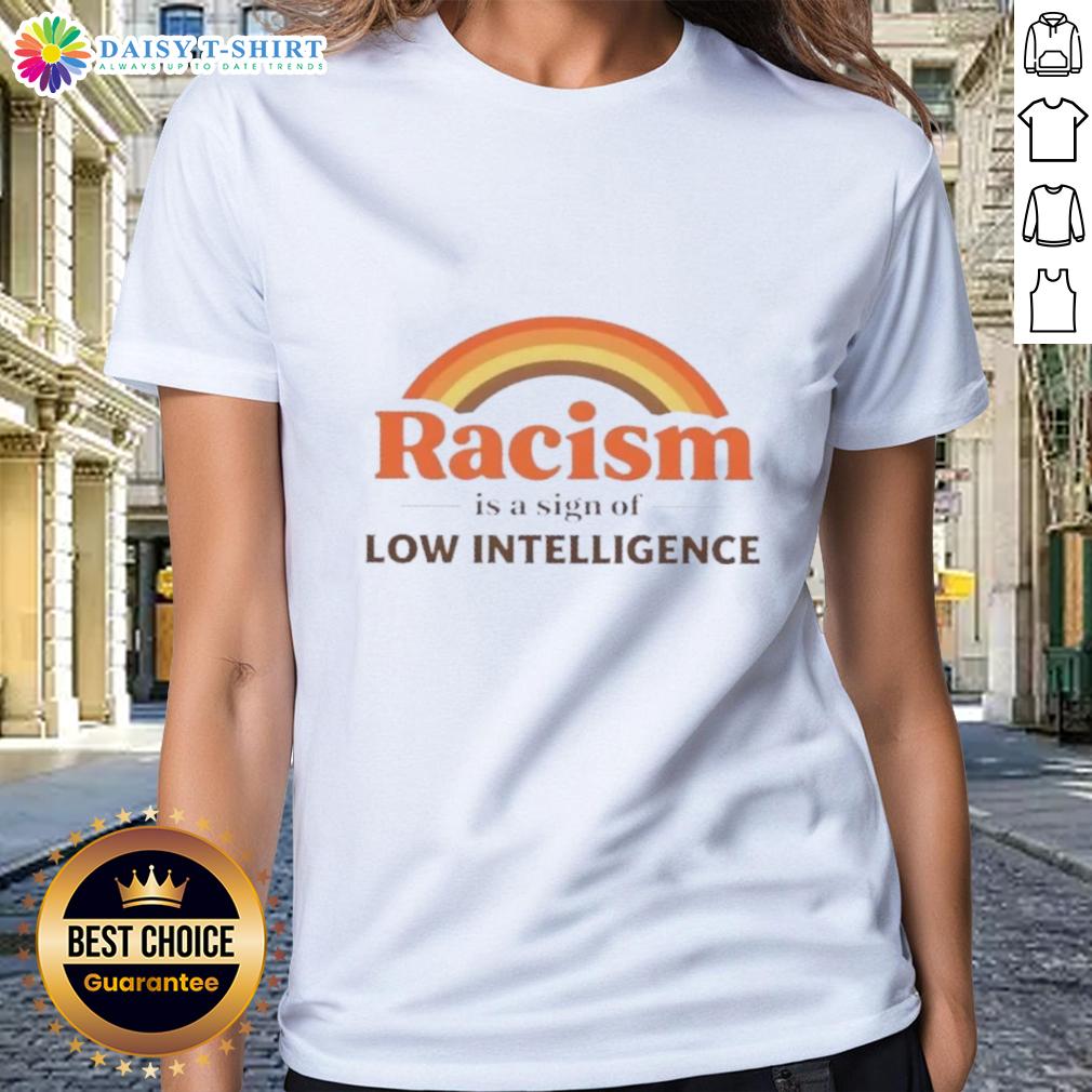Good Rainbow Racism Is A Sign Of Low Intelligence Retro Ladies Tee Retro ladies tee featuring 'Good Rainbow Racism is a Sign of Low Intelligence' slogan, vibrant colors, and playful design.