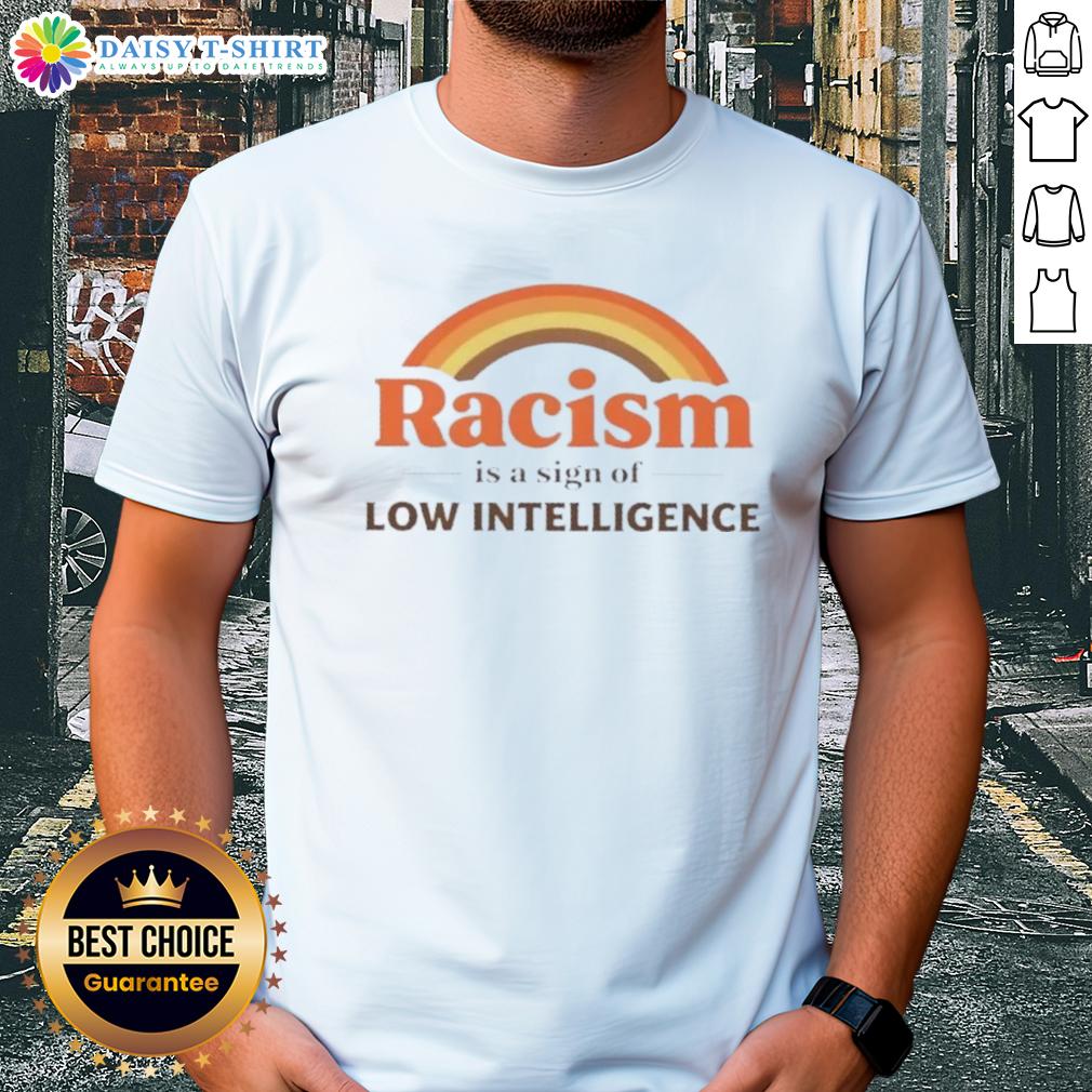 Good Rainbow Racism Is A Sign Of Low Intelligence Retro T Shirt Good Rainbow Racism Is A Sign Of Low Intelligence Retro T-Shirt design featuring colorful graphics and bold text.