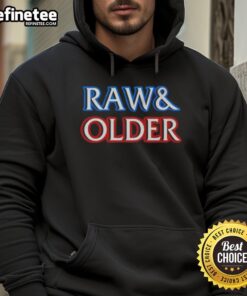 Good Raw and Older Parody Hoodie featuring a humorous design with vibrant colors, perfect for casual wear.
