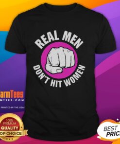 Good Real Men Don't Hit Women T-Shirt design featuring bold text promoting anti-violence and respect for women.