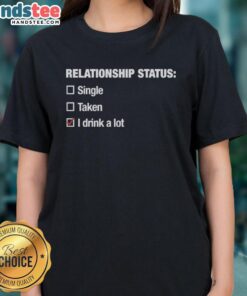 Alt Text: Good Relationship Status I Drink A Lot Checkbox Ladies Tee featuring a fun design for casual wear.