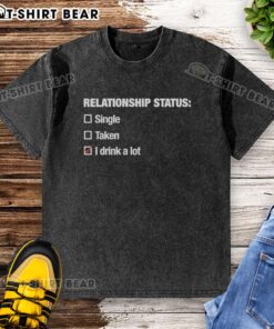 Alt Text: Good Relationship Status: I Drink A Lot T-Shirt design featuring a fun, casual style perfect for drink lovers.