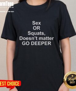 Good Sex or Squats Ladies Tee: Stylish graphic shirt promoting empowerment and fun fitness humor for women.