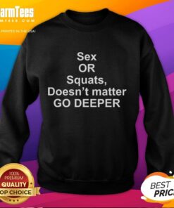 Good Sex or Squats Sweatshirt: A cozy workout and lifestyle hoodie with a humorous fitness slogan for motivation.
