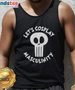 Good Skull Let's Cosplay Masculinity Tank Top featuring a bold skull graphic on a stylish black background.
