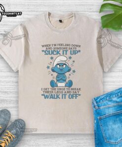 Humorous washed t-shirt featuring a Smurf graphic with the quote about feeling down and the urge to break legs.