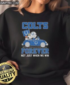 Good Snoopy and Woodstock riding Indianapolis Colts car on sweatshirt, perfect for fans celebrating every win.