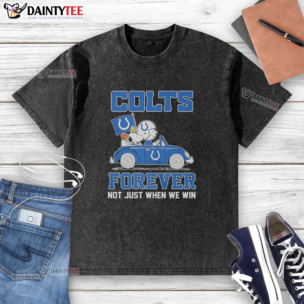 good-snoopy-and-woodstock-riding-indianapolis-colts-car-forever-not-just-when-we-win-washed-t-shirt Good Snoopy and Woodstock riding an Indianapolis Colts car on a 'Forever, Not Just When We Win' washed t-shirt.