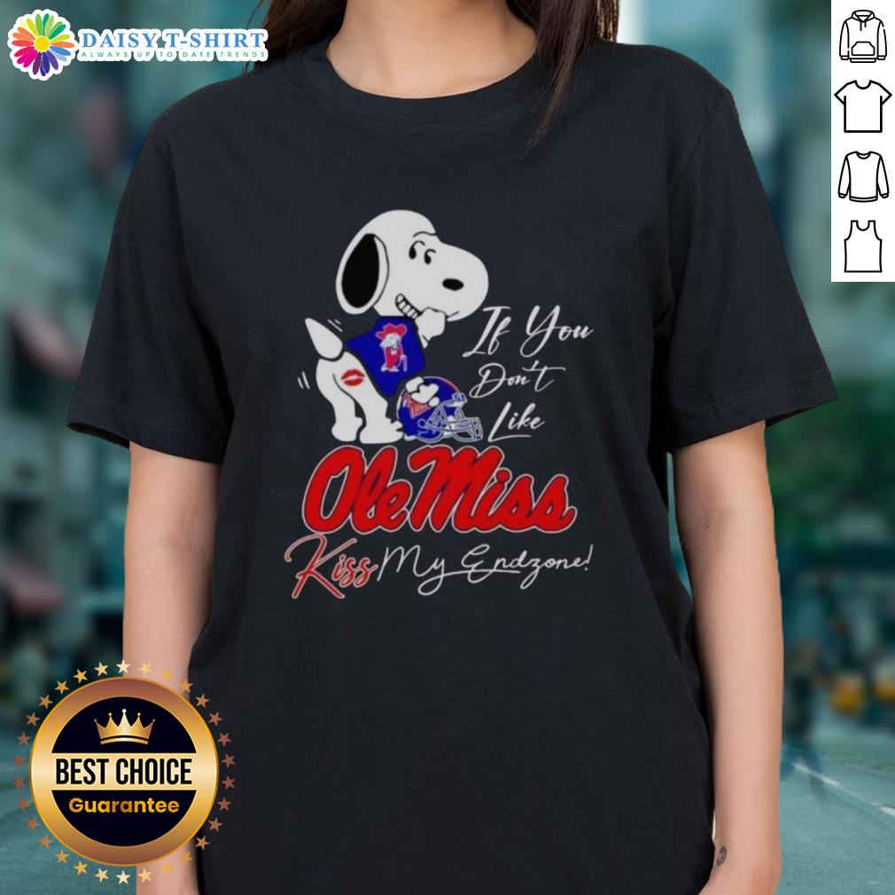 Good Snoopy If You Don'T Like Ole Miss Rebels Kiss My Endzone Ladies Tee Good Snoopy graphic on Ole Miss Rebels ladies tee, perfect for fans who love football and team spirit.