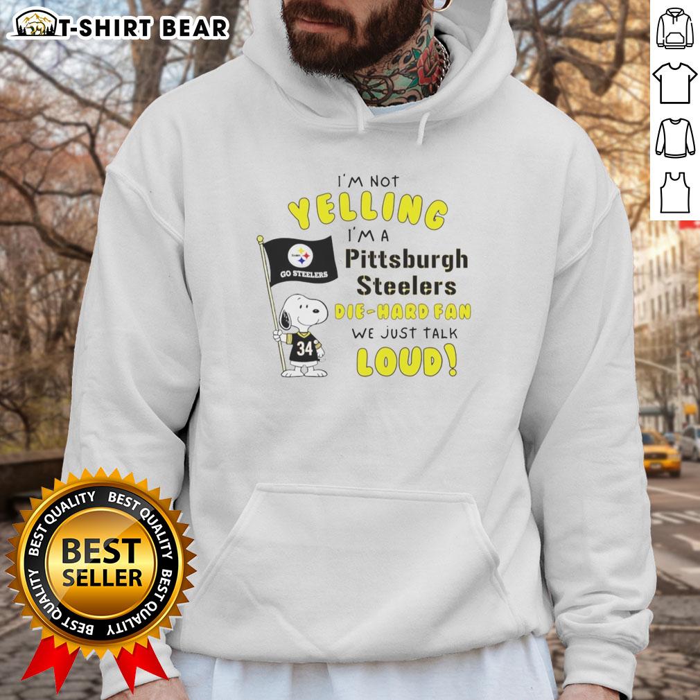 Good Snoopy I'm Not Yelling I'm A Pittsburgh Steelers Die-Hard Fan We Just Talk Loud Hoodie Alt Text: Good Snoopy hoodie for Pittsburgh Steelers die-hard fans, featuring a playful design about passionate sports enthusiasm.