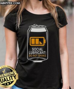 Good Social Lubricant Beer Do Not Shake Ladies Tee - Fun graphic tee featuring beer-themed design for women.