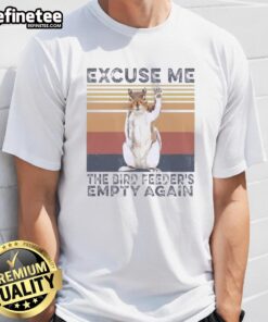 Alt Text: Good Squirrel Excuse Me The Bird Feeder's Empty Again T-Shirt featuring a playful squirrel and bird feeder design.