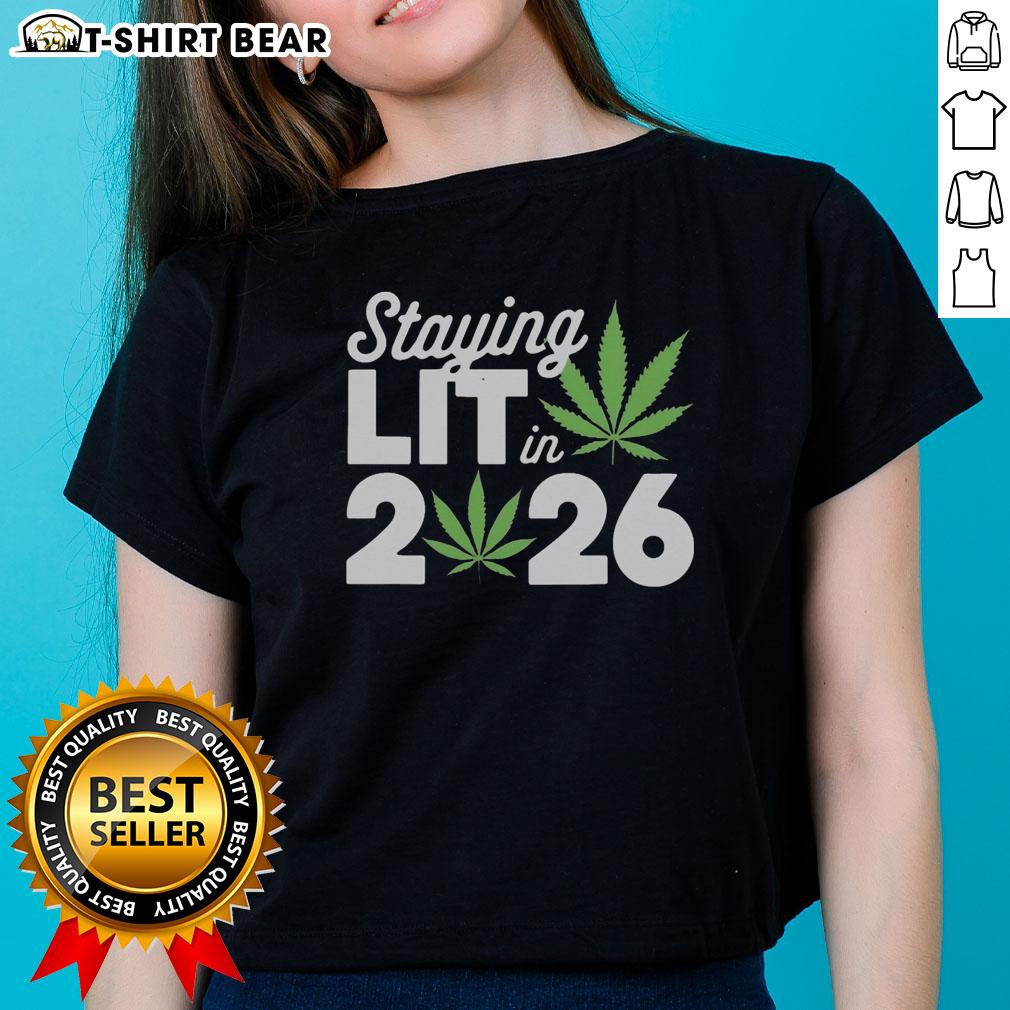 Good Staying Lit In 2026 High Wasted Marijuana Weed New Years Ladies Tee Stylish 'Good Staying Lit in 2026' high-waisted marijuana New Year's ladies tee, perfect for holiday celebrations.