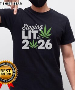 Good Staying Lit In 2026 High Waisted Marijuana Weed New Year's T-Shirt with vibrant design and bold text.
