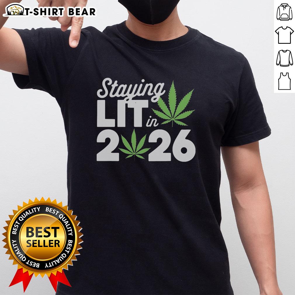 Good Staying Lit In 2026 High Wasted Marijuana Weed New Years T Shirt Good Staying Lit In 2026 High Waisted Marijuana Weed New Year's T-Shirt with vibrant design and bold text.