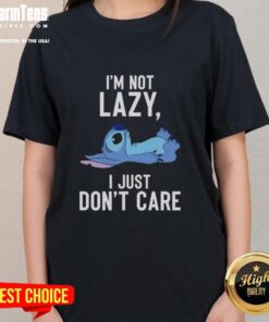 Good Stitch I'm Not Lazy I Just Don't Care Ladies Tee in vibrant colors, perfect for casual, fun wardrobe.