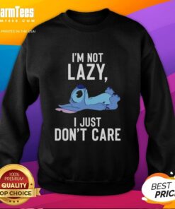 Good Stitch I'm Not Lazy I Just Don't Care Sweatshirt featuring a stylish design and casual fit for everyday wear.