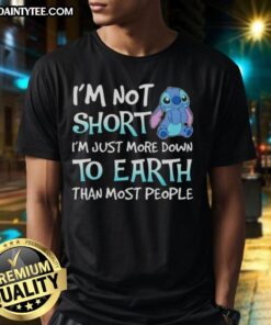 Good Stitch I'm Not Short I'm Just More Down To Earth Than Most People T-Shirt design featuring playful typography.
