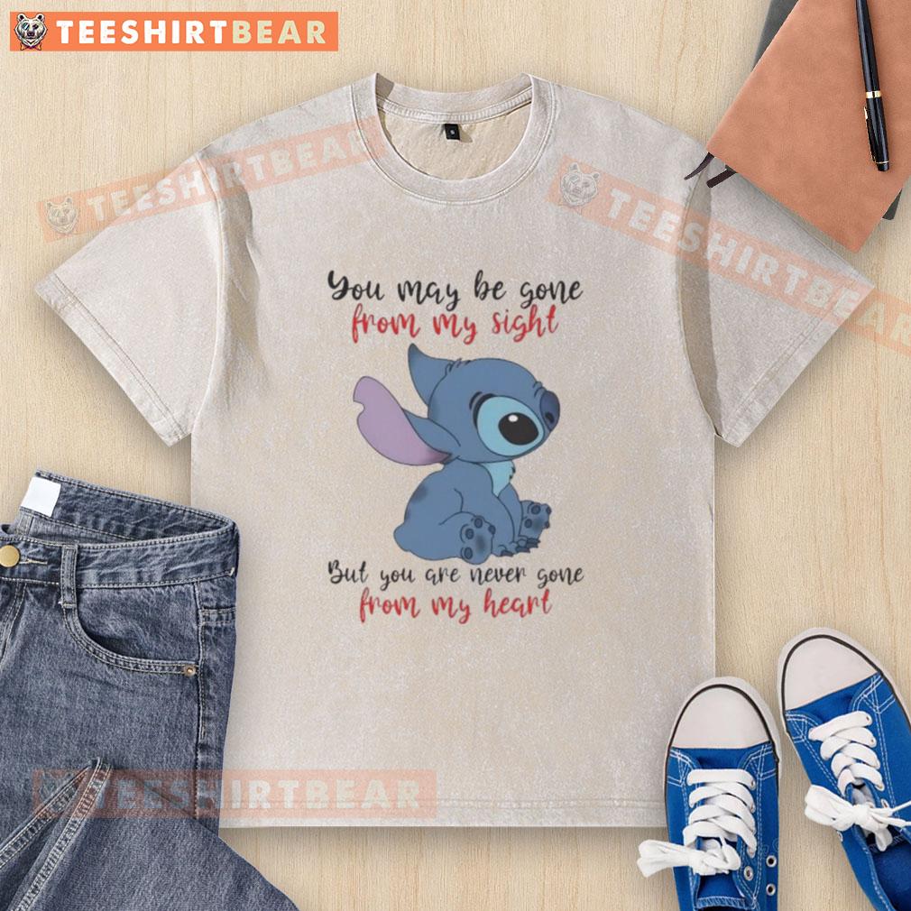 good-stitch-you-may-be-gone-from-my-sight-but-you-are-never-gone-from-my-heart-washed-t-shirt Good Stitch You May Be Gone From My Sight But You Are Never Gone From My Heart T-Shirt - Image 6