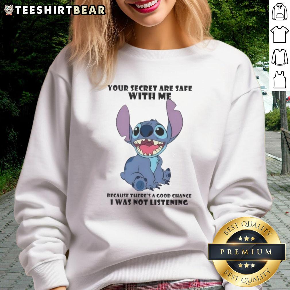 good-stitch-your-secret-are-safe-with-me-because-theres-a-good-chance-i-was-not-listening-sweatshirt Good Stitch Your Secret Are Safe With Me Because There's A Good Chance I Was Not Listening T-Shirt - Image 5