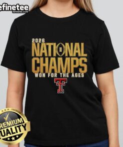 Good Texas Tech Red Raiders 2026 National Champs Ladies Tee celebrating a historic win for fans and supporters.