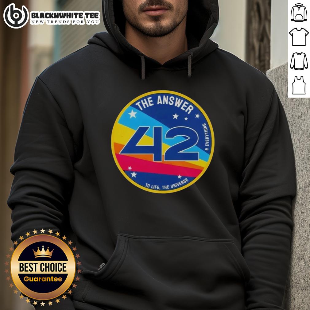 Good The Answer Is 42 To Life The Universe And Everything Hoodie Alt Text: Good hoodie featuring 'The Answer is 42' design, a nod to life, the universe, and everything in pop culture.