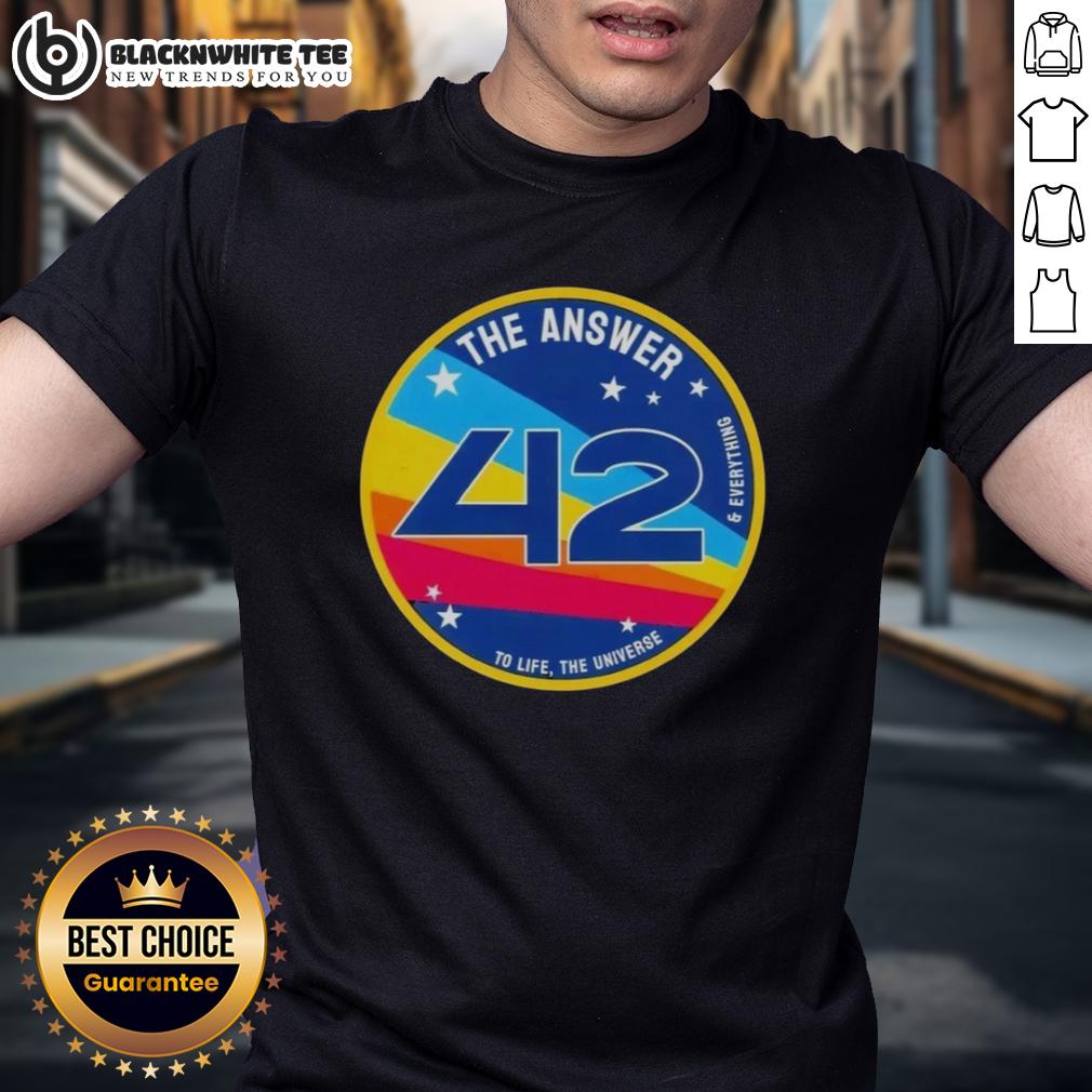 Good The Answer Is 42 To Life The Universe And Everything T Shirt Good The Answer Is 42 T-Shirt featuring a humorous design about life, the universe, and everything. Perfect for fans!