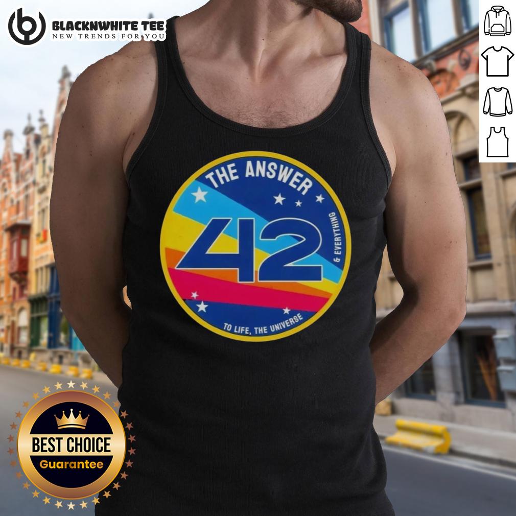 Good The Answer Is 42 To Life The Universe And Everything Tank Top Good The Answer Is 42 Tank Top featuring iconic quote from Douglas Adams' 'Hitchhiker's Guide to the Galaxy'.