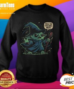 Good-The-Cold-Shall-Not-Pass-Sweatshirt in cozy fabric, perfect for staying warm during chilly weather adventures.