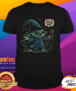 Good The Cold Shall Not Pass T-Shirt featuring a bold design, perfect for fans of winter fashion and pop culture.