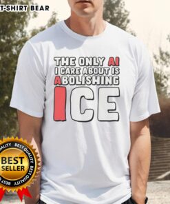 Good The Only AI I Care About Is Abolishing Ice T-Shirt design featuring bold text and a stylish graphic for ice lovers.