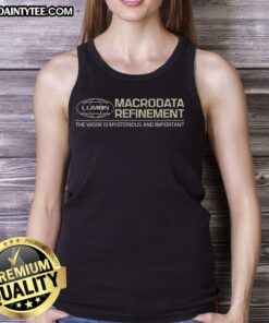 Good The Work Is Mysterious And Important tank top featuring a stylish design and bold typography for casual wear.