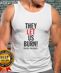 Alt Text: Good They Let Us Burn Pacific Palisades Letter Tank Top showcasing a stylish design perfect for summer wear.