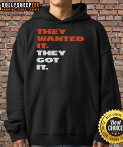 Good They Wanted It They Got It Hoodie featuring a stylish design in a cozy fit, perfect for casual wear.