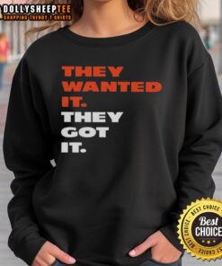 Cozy 'Good They Wanted It They Got It' sweatshirt in trendy style, perfect for casual wear and expressing individuality.