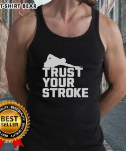 Good Trust Your Stroke billiards tank top featuring a stylish design perfect for pool enthusiasts and casual wear.