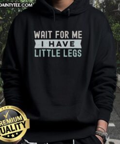 Adorable 'Good Wait For Me I Have Little Legs' hoodie, perfect for small dogs, featuring a cozy design and playful text.