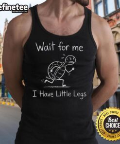 Funny turtle sketch on tank top with 'Good Wait For Me I Have Little Legs' meme, perfect for humor lovers.