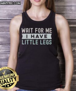 Adorable tank top featuring 'Good Wait For Me I Have Little Legs' design, perfect for pet lovers and casual summer wear.