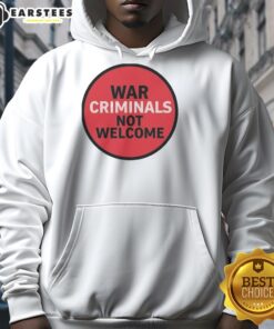 Good War Criminals Not Welcome Hoodie in black, featuring bold white text, perfect for making a political statement.