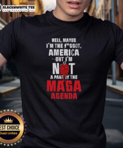 Good Well Maybe I'm The Fggot America T-Shirt, expressing individuality beyond the MAGA agenda, vibrant graphic design.